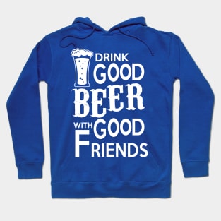 Drink beer with good friends Hoodie